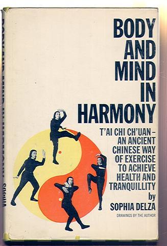 Tai Chi Chuan: Body and Mind in Harmony (1961) by Sophia Delza.