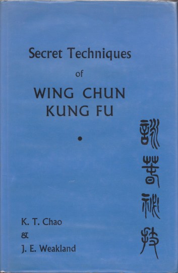 Secret Techniques of Wing Chun Kung Fu. Hardbound 1st edition. Source: Author's Personal Collection.