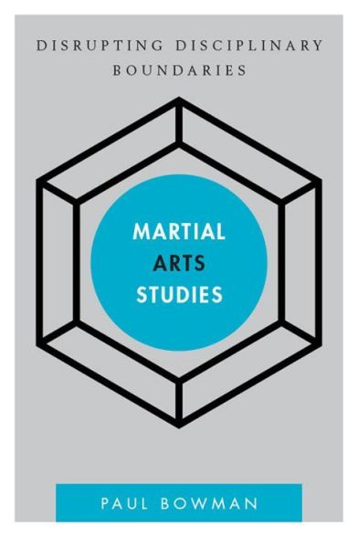 Martial Arts Studies by Paul Bowman (2015)