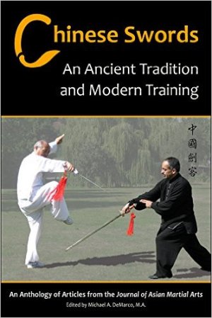 Chinese Swords: An Ancient Tradition and Modern Training. 